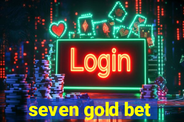 seven gold bet